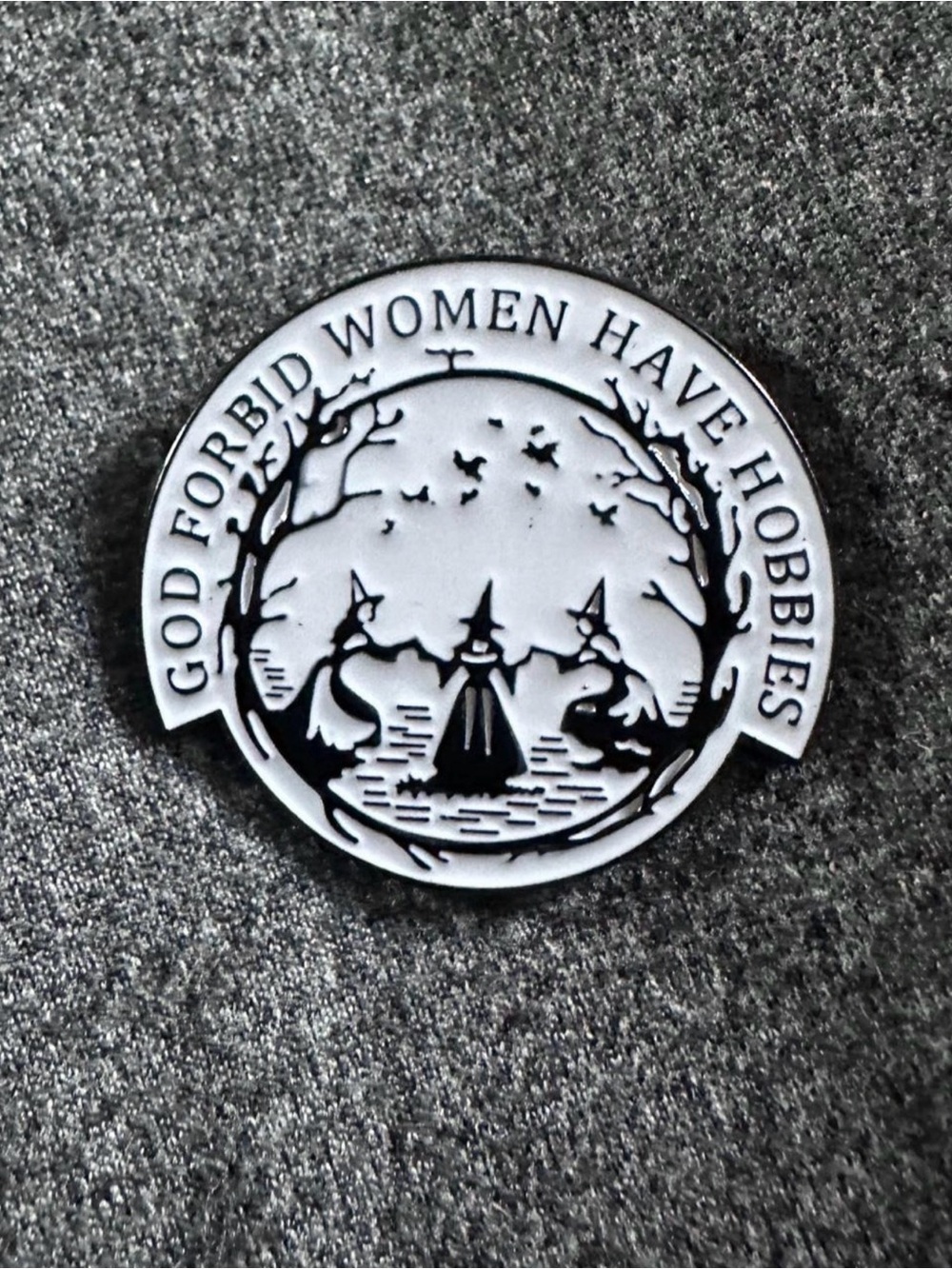Enamel Pin God Forbid Women Have Hobbies